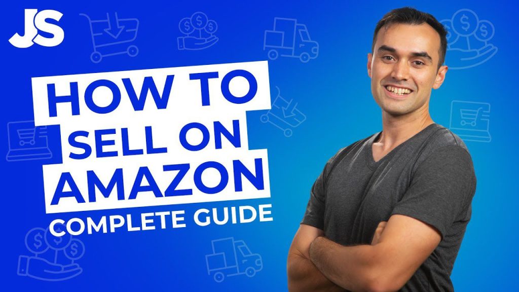 How to sell on Amazon? – A complete guide